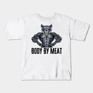 BODY BY MEAT CARNIVORE DIET WOLF FITNESS GYM BODYBUILDING MEAT LOVER Design Kids T-Shirt